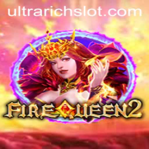 Diving into the Dynamic World of FireQueen2: Unveiling ULTRARICH Features