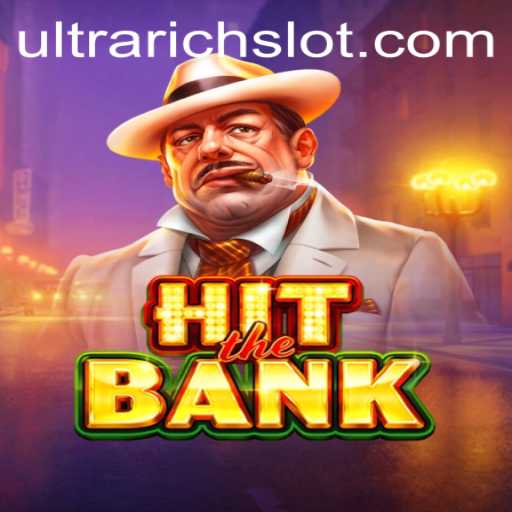 Experience the Thrill of 'HitTheBank': A Game for the ULTRARICH