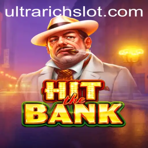 Experience the Thrill of 'HitTheBank': A Game for the ULTRARICH