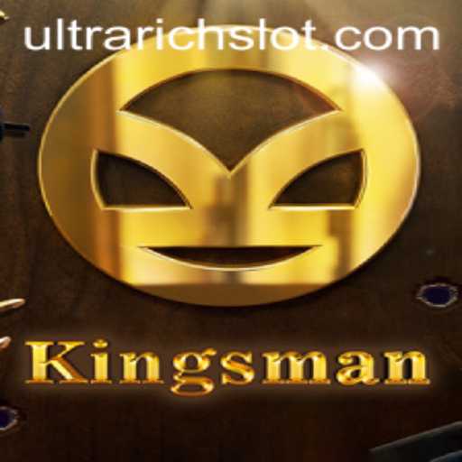 Kingsman: A New Level of Gaming for the ULTRARICH