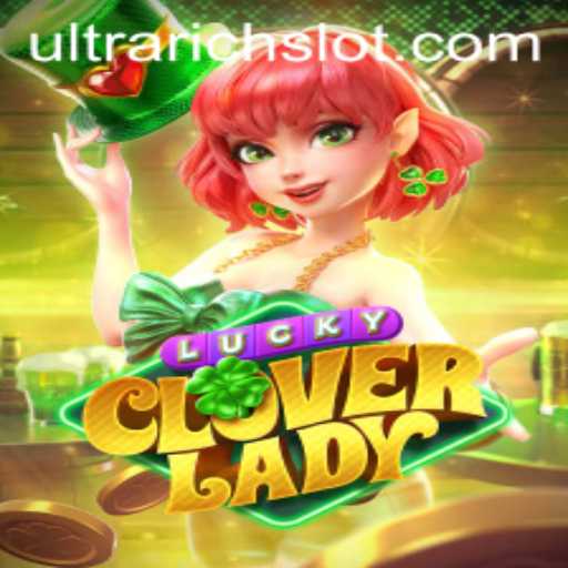 LuckyCloverLady: The Ultimate Guide to Mastering ULTRARICH