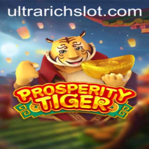 Exploring the World of ProsperityTiger: The Game of ULTRARICH