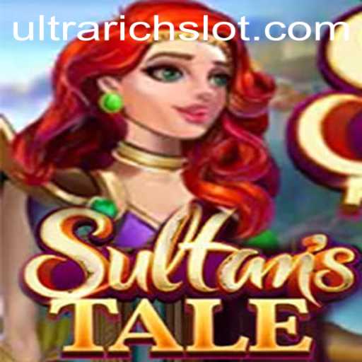 Sultanstale: A Majestic Journey into the World of the ULTRARICH