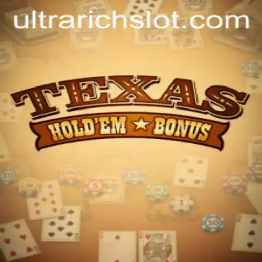 Unveiling the Thrills of Texas Holdem Bonus and the ULTRARICH Experience