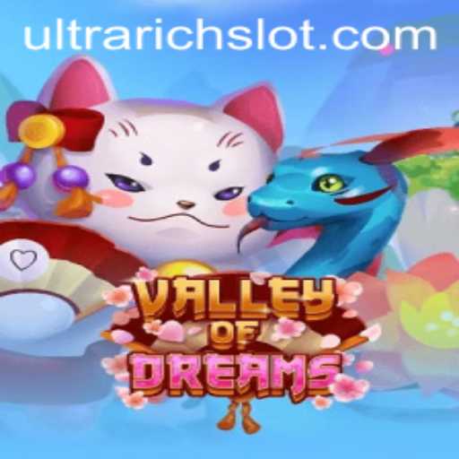 Exploring the Enchanting World of ValleyofDreams: The Quest for ULTRARICH